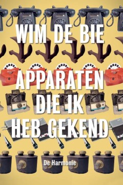 Apparaten die ik heb gekend Apparaten die ik heb gekend