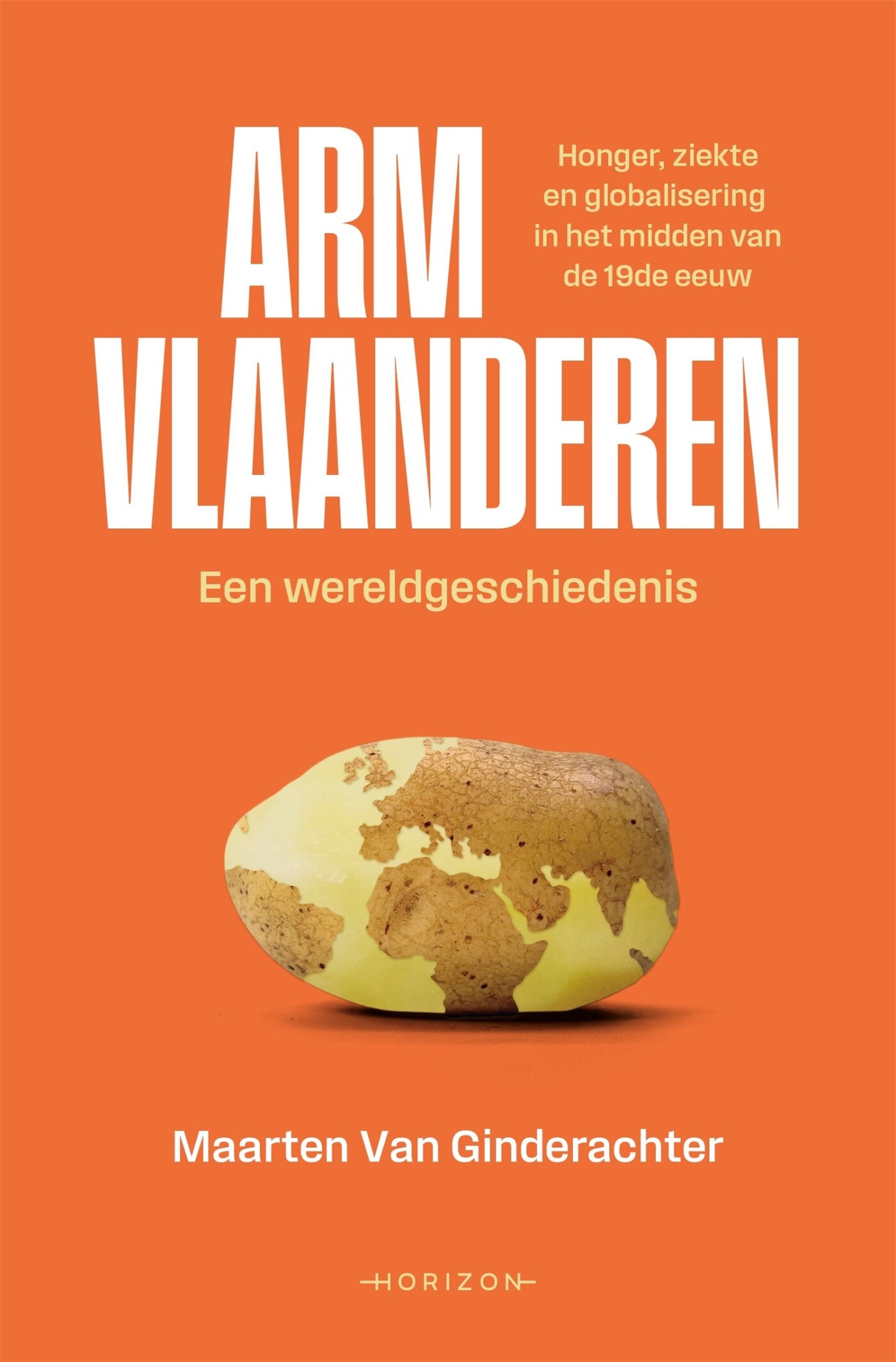 Arm Vlaanderen. Een wereldgeschiedenis Arm Vlaanderen. Een wereldgeschiedenis